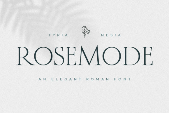 Rosemode: An Elegant Serif for Romantic Designs